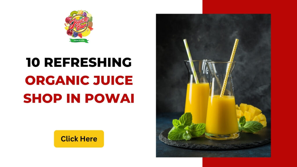 10 Refreshing Organic Juice Shop in Powai