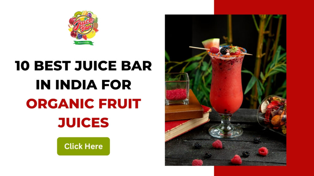 10 Best Juice Bar in India for Organic Fruit Juices