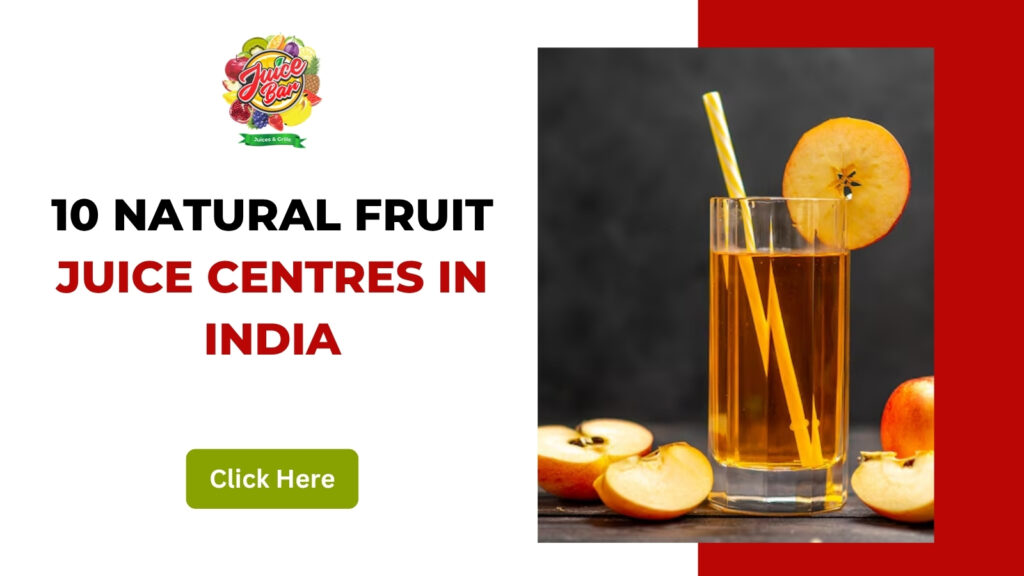 10 Natural Fruit Juice Centres in India