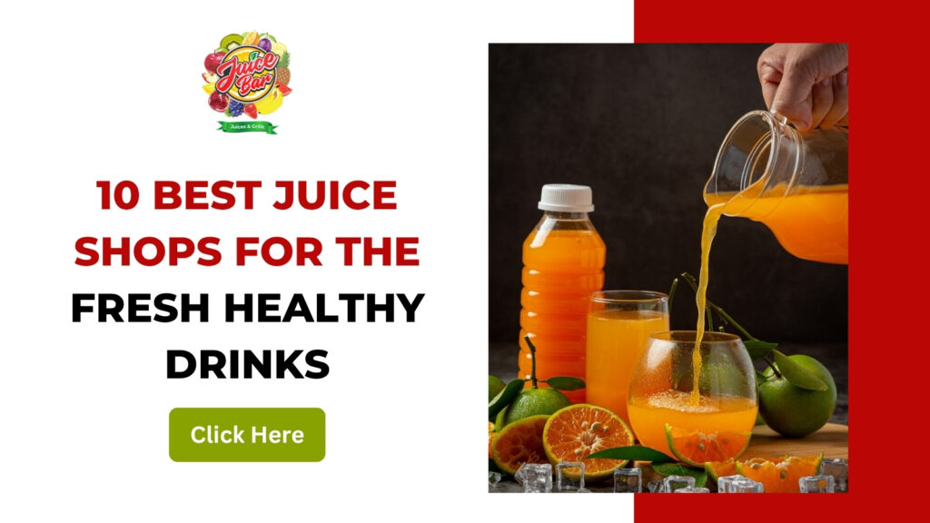 10 Best Juice Shops for the Fresh Healthy Drinks